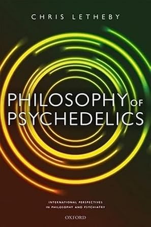 philosophy of psychedelics 1st edition chris letheby 0198843127, 978-0198843122