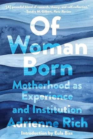 of woman born motherhood as experience and institution 1st edition adrienne rich ,eula biss 0393541428,