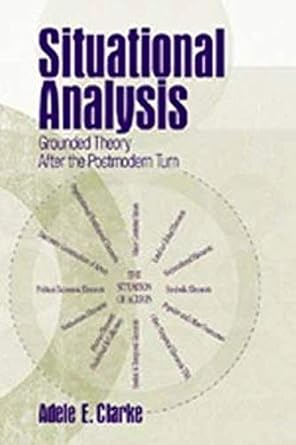 situational analysis grounded theory after the postmodern turn 1st edition adele e clarke 0761930566,