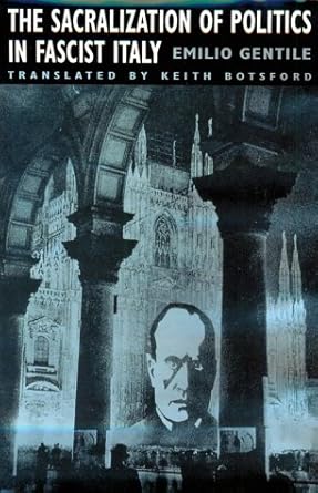 the sacralization of politics in fascist italy 1st edition emilio gentile ,keith botsford 0674784758,