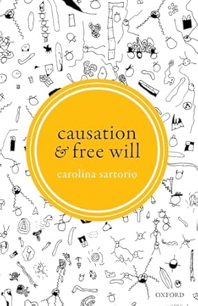 causation and free will 1st edition carolina sartorio 0198845693, 978-0198845690