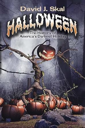 halloween the history of americas darkest holiday 1st edition david j skal 0486805212, 978-0486805214