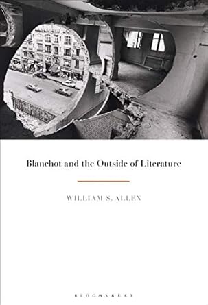 blanchot and the outside of literature 1st edition william s allen 1501345249, 978-1501345241
