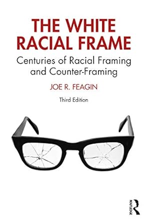 the white racial frame 1st edition joe r feagin 0367373483, 978-0367373481