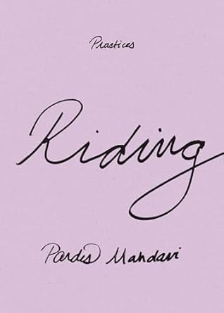 riding 1st edition pardis mahdavi 1478028408, 978-1478028406