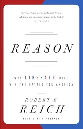 reason why liberals will win the battle for america 1st edition robert b reich 1400076609, 978-1400076604