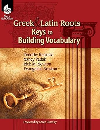 shell education greek and latin roots keys to building vocabulary k to 12 1st edition timothy rasinski ,nancy