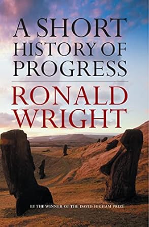 short history of progress 1st edition ronald wright 1841957119, 978-1841957111