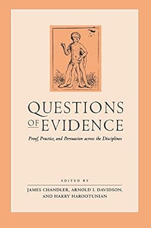 questions of evidence proof practice and persuasion across the disciplines 1st edition james chandler ,arnold