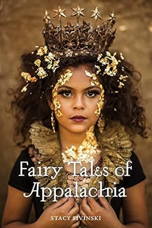 fairy tales of appalachia 1st edition stacy sivinski 1621907627, 978-1621907626