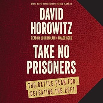 take no prisoners the battle plan for defeating the left 1st edition david horowitz 1483008177, 978-1483008172