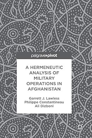 a hermeneutic analysis of military operations in afghanistan 1st edition garrett j lawless ,philippe