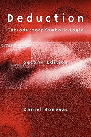 deduction introductory symbolic logic 1st edition daniel bonevac 063122713x, 978-0631227137