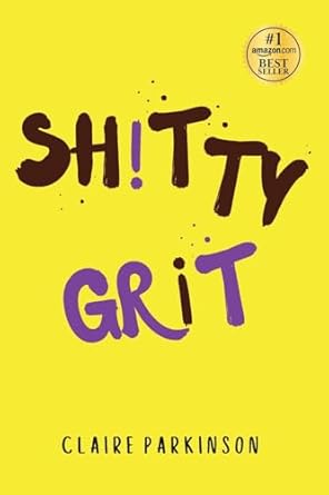 shitty grit 1st edition claire parkinson 176389830x, 978-1763898301