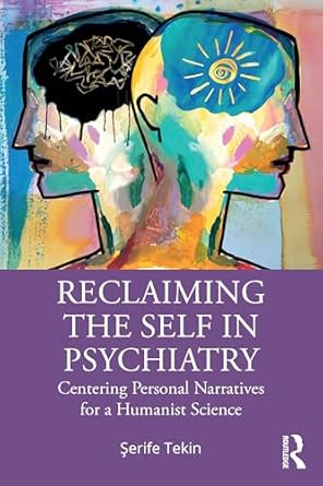 reclaiming the self in psychiatry 1st edition serife tekin 0367518112, 978-0367518110
