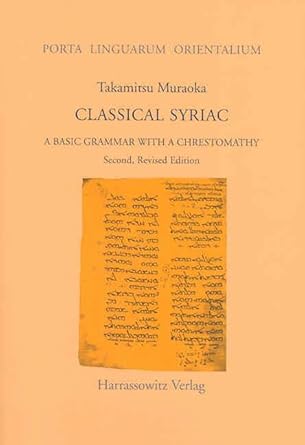 classical syriac a basic grammar with a chrestomathy with a select bibliography compiled by s p brock 1st