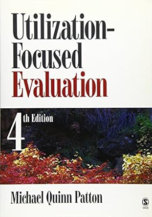 utilization focused evaluation 1st edition michael quinn patton 141295861x, 978-1412958615