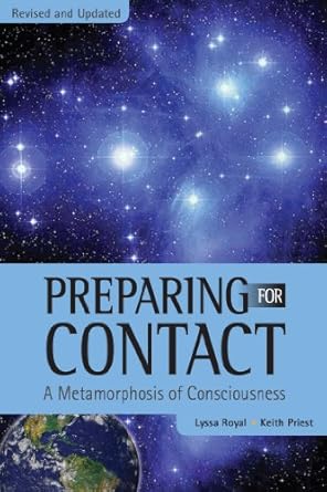 preparing for contact a metamorphosis of consciousness 1st edition lyssa royal ,keith priest 1891824902,