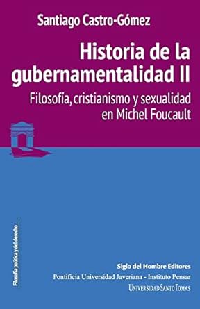 historia de la gubernamentalidad ii filosofia cristianismo y sexualidad en michel foucault 1st edition