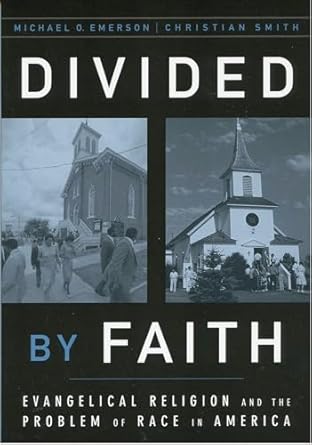 divided by faith evangelical religion and the problem of race in america 1st edition michael o emerson