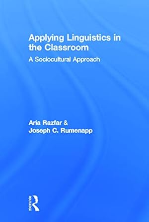 applying linguistics in the classroom a sociocultural approach 1st edition aria razfar ,joseph c rumenapp