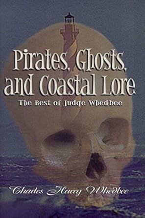 pirates ghosts and coastal lore 1st edition charles harry whedbee 0895872951, 978-0895872951