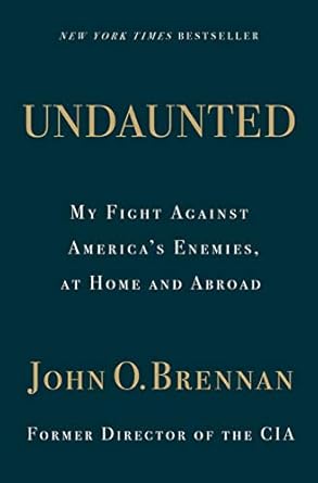 undaunted my fight against americas enemies at home and abroad 1st edition john o brennan 1250241774,