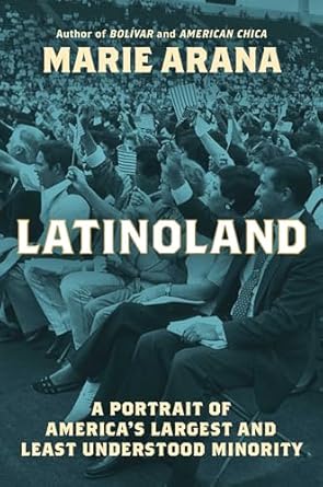 latinoland a portrait of americas largest and least understood minority 1st edition marie arana 1982184892,