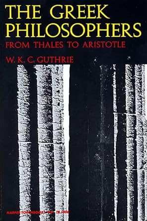 the greek philosophers from thales to aristotle 1st edition william k guthrie 0061310085, 978-0061310089