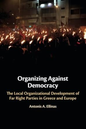 organizing against democracy 1st edition antonis a ellinas 1108400353, 978-1108400350
