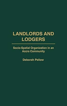 landlords and lodgers socio spatial organization in an accra community 1st edition deborah pellow 0275976009,