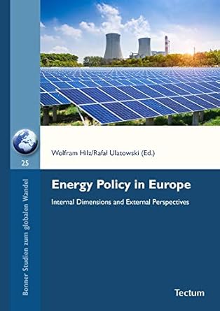 energy policy in europe internal dimensions and external perspectives 1st edition wolfram hilz ,rafal