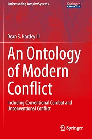 an ontology of modern conflict including conventional combat and unconventional conflict 1st edition dean s