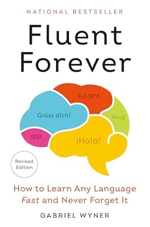 fluent forever how to learn any language fast and never forget it 1st edition gabriel wyner 0593797493,