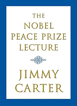the nobel peace prize lecture 1st edition jimmy carter 0743250680, 978-0743250689