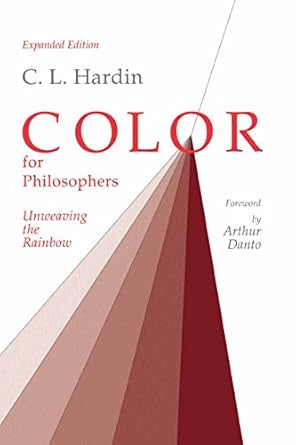 color for philosophers unweaving the rainbow 1st edition c l hardin ,arthur danto 0872200396, 978-0872200395