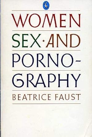 women sex and pornography 1st edition beatrice faust 0140223932, 978-0140223934