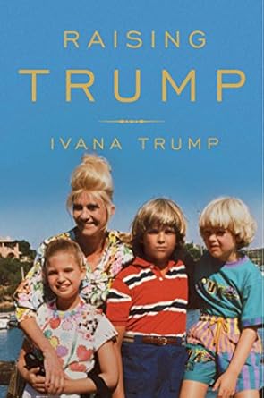 raising trump 1st edition ivana trump 1501177281, 978-1501177286