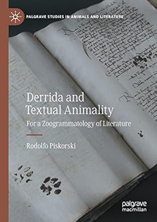 derrida and textual animality for a zoogrammatology of literature 1st edition rodolfo piskorski 3030517349,