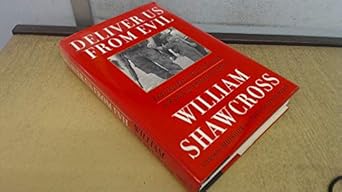 deliver us from evil peacekeepers warlords and a world of endless conflict 1st edition william shawcross