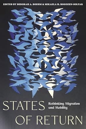states of return 1st edition deborah a boehm ,mickaela h rogozen soltar 147982335x, 978-1479823352