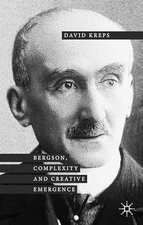 bergson complexity and creative emergence 1st edition david kreps 1137412194, 978-1137412195