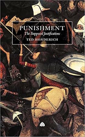 Punishment The Supposed Justifications Revisited