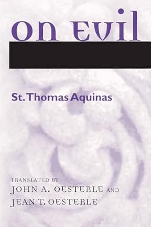 on evil 1st edition st thomas aquinas ,john a oesterle ,jean t oesterle 0268037140, 978-0268037147