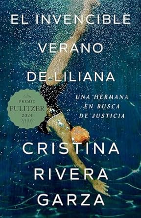 el invencible verano de liliana / lilianas invincible summer 1st edition cristina rivera garza 1644734346,
