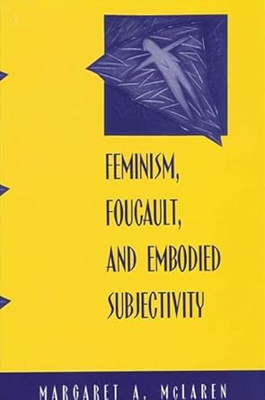 feminism foucault and embodied subjectivity 1st edition margaret a mclaren 0791455130, 978-0791455135