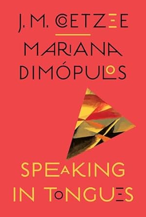 speaking in tongues 1st edition j m coetzee ,mariana dimopulos 1324096454, 978-1324096450