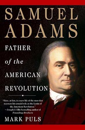 samuel adams father of the american revolution 1st edition mark puls 1403975825, 978-1403975829