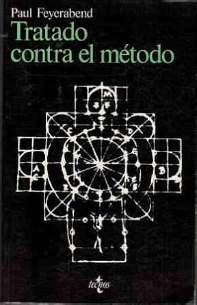 tratado contra el metodo/ against method esquema de una teoria anarquista del conocimiento / outline of an