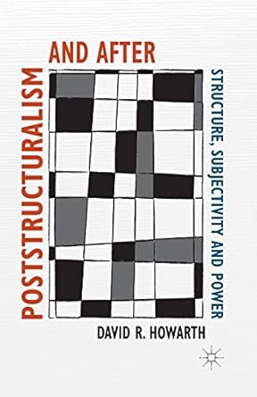 poststructuralism and after structure subjectivity and power 1st edition d howarth 1349443212, 978-1349443215